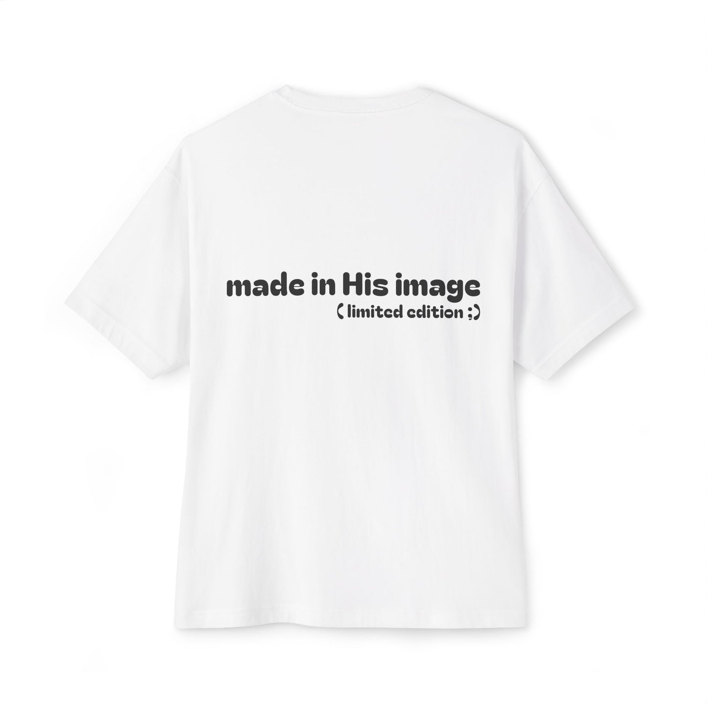 made in His image ( limited edition ;) ~ oversized T-shirt