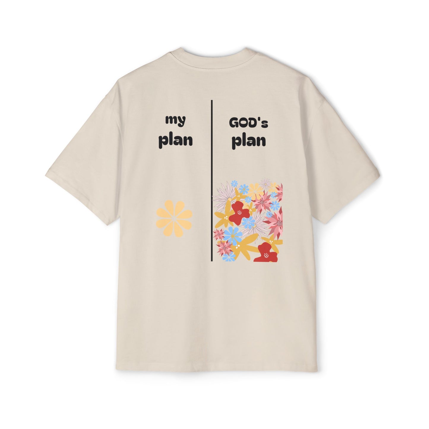 my plan < God's plan ~ oversized T-shirt