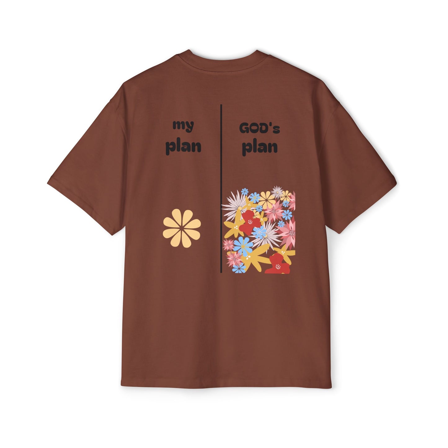 my plan < God's plan ~ oversized T-shirt