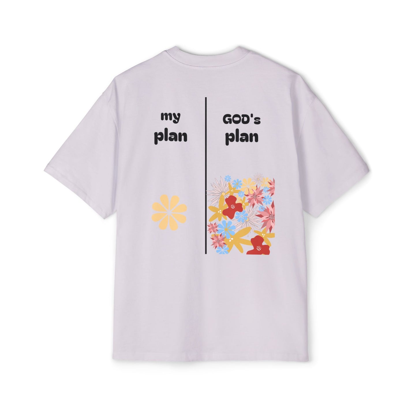 my plan < God's plan ~ oversized T-shirt