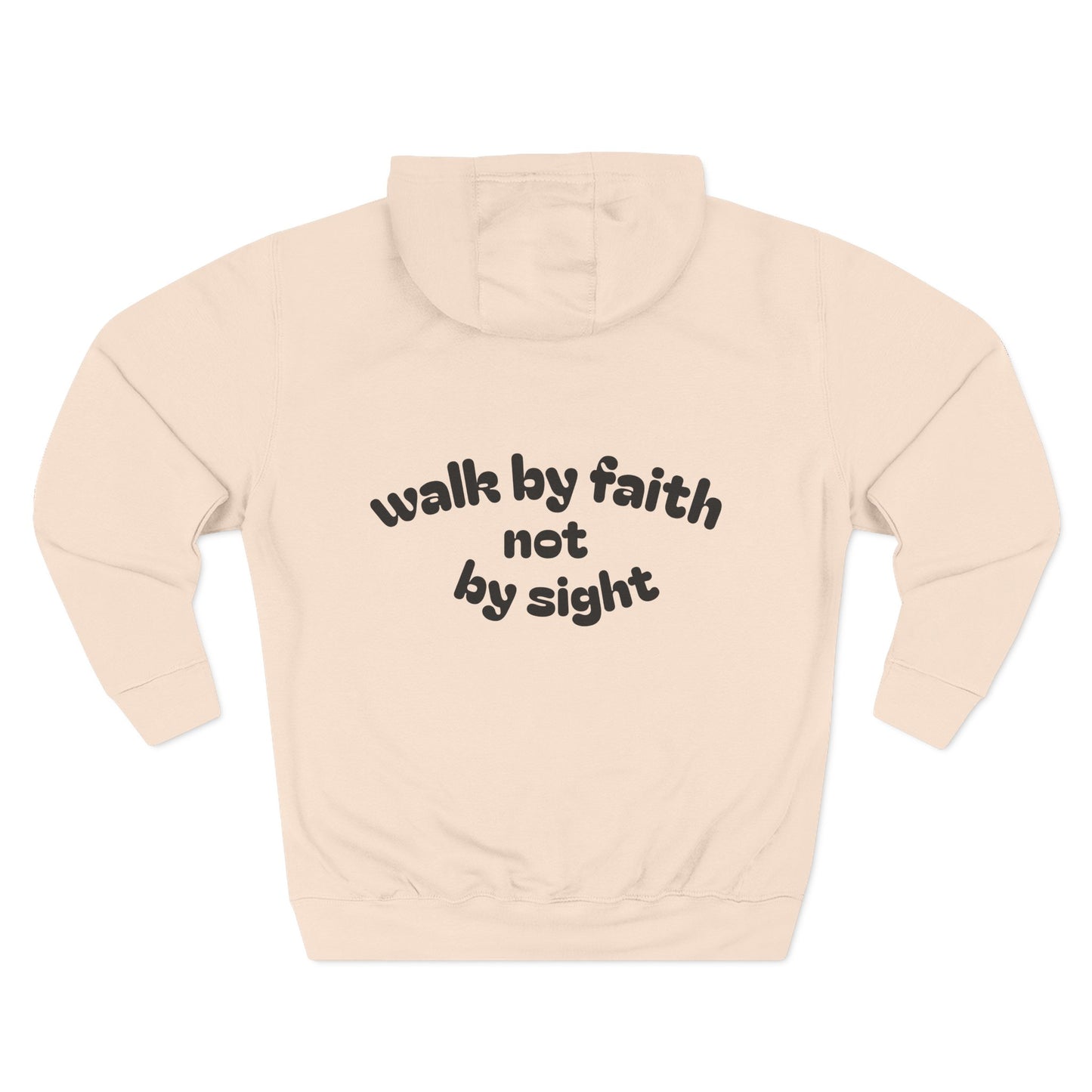 walk by faith not by sight ~ Hoodie