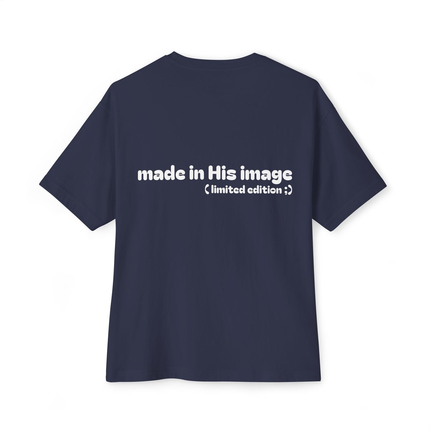 made in His image ( limited edition ;) ~ oversized T-shirt