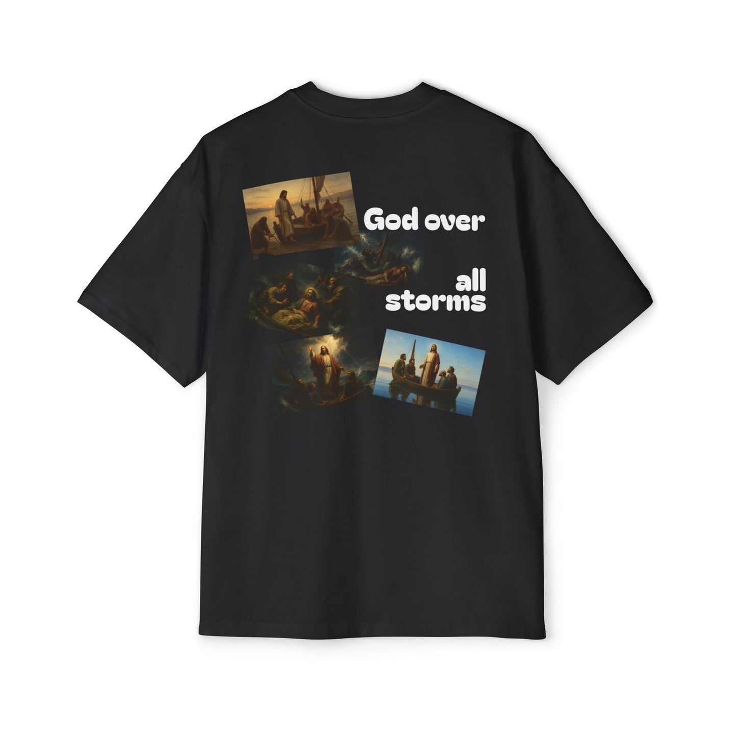 God over all storms ~ oversized T-shirt