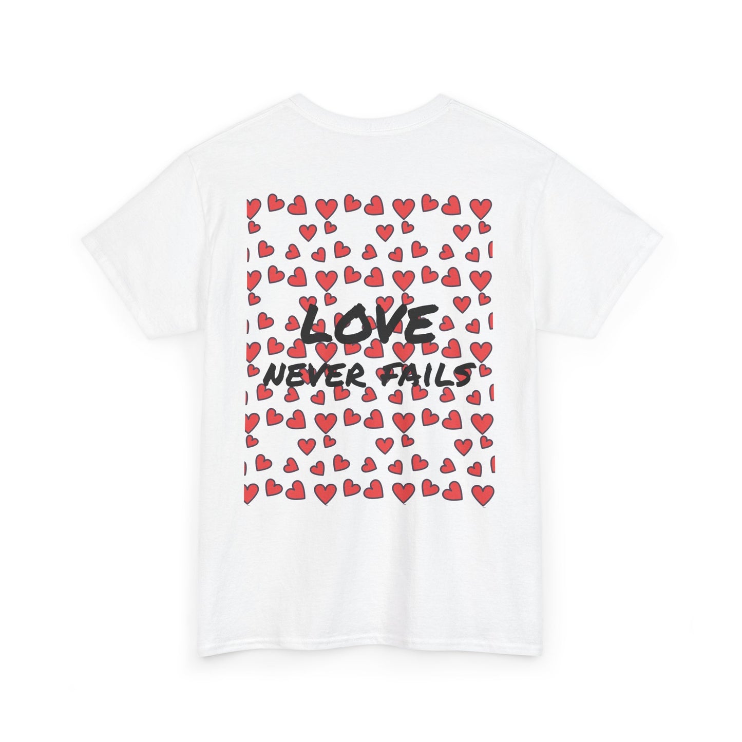 Love never fails ~ T-shirt