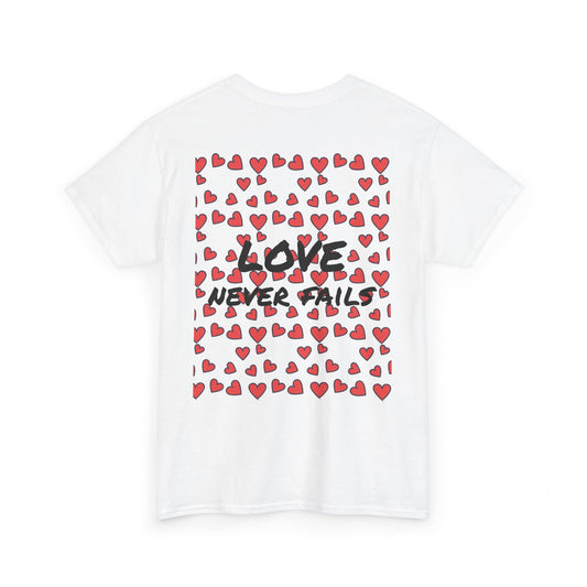Love never fails ~ T-shirt