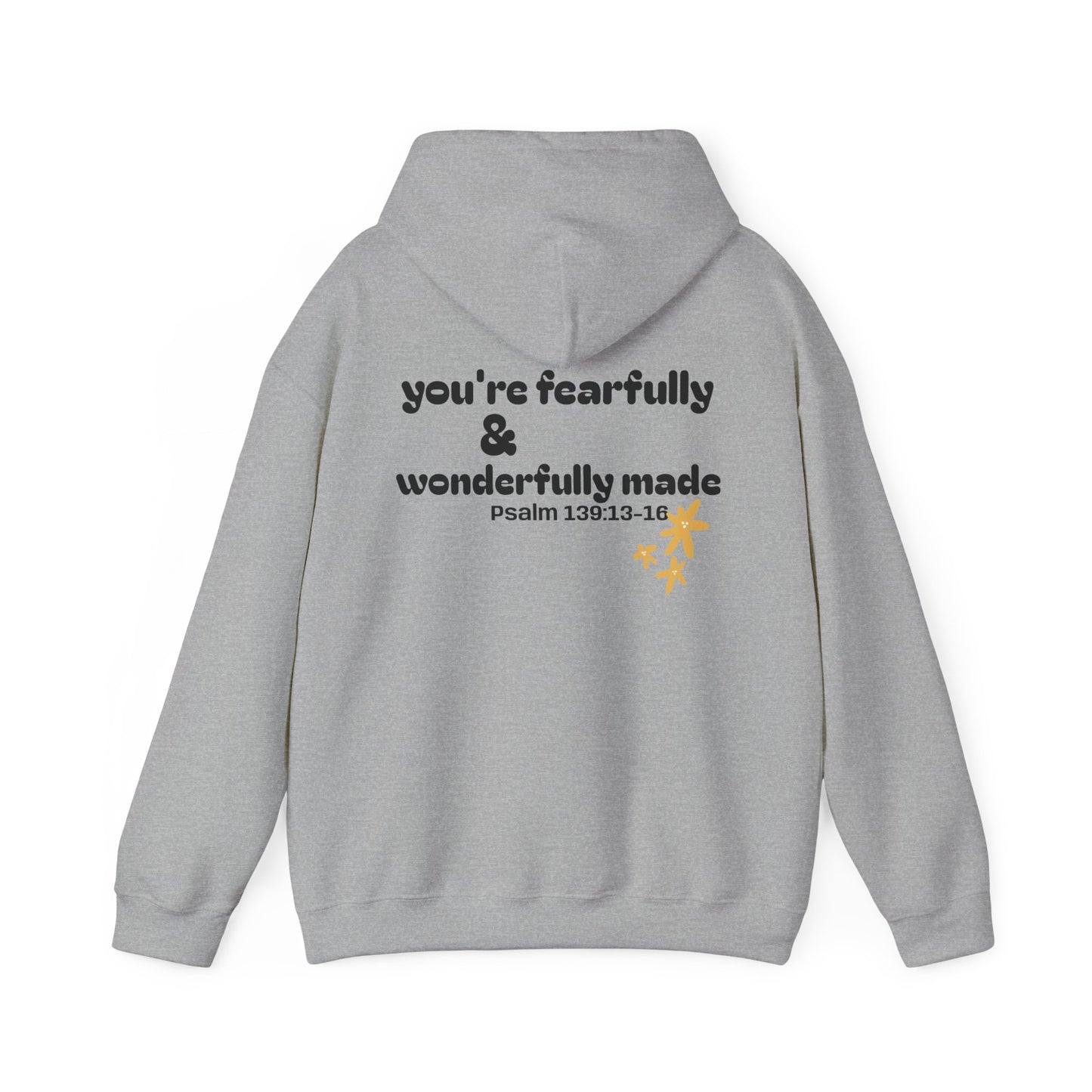 you're fearfully & wonderfully made ~ Hoodie