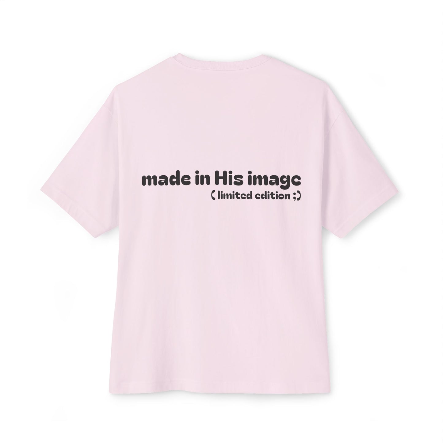 made in His image ( limited edition ;) ~ oversized T-shirt