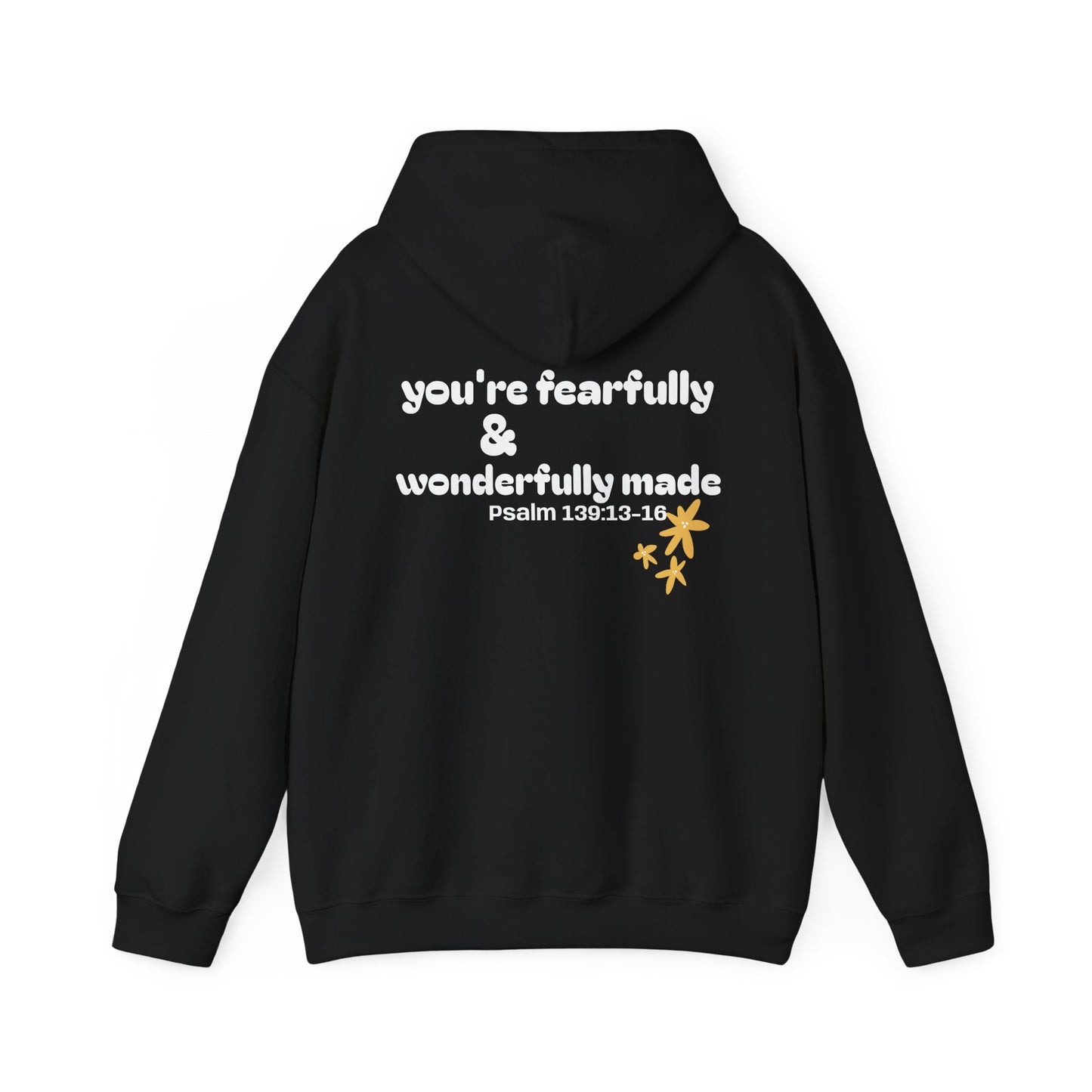 you're fearfully & wonderfully made ~ Hoodie