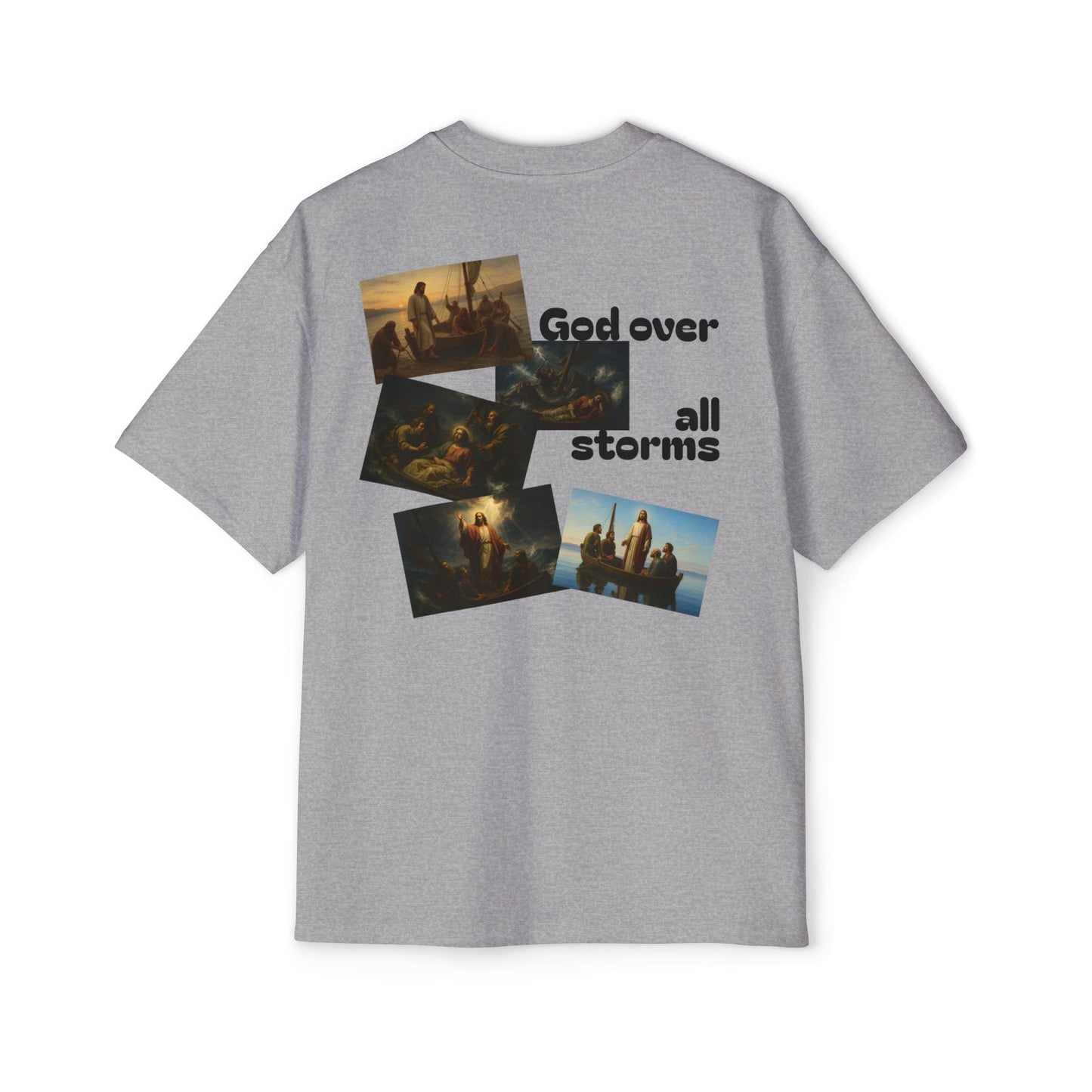 God over all storms ~ oversized T-shirt