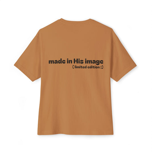 made in His image ( limited edition ;) ~ oversized T-shirt