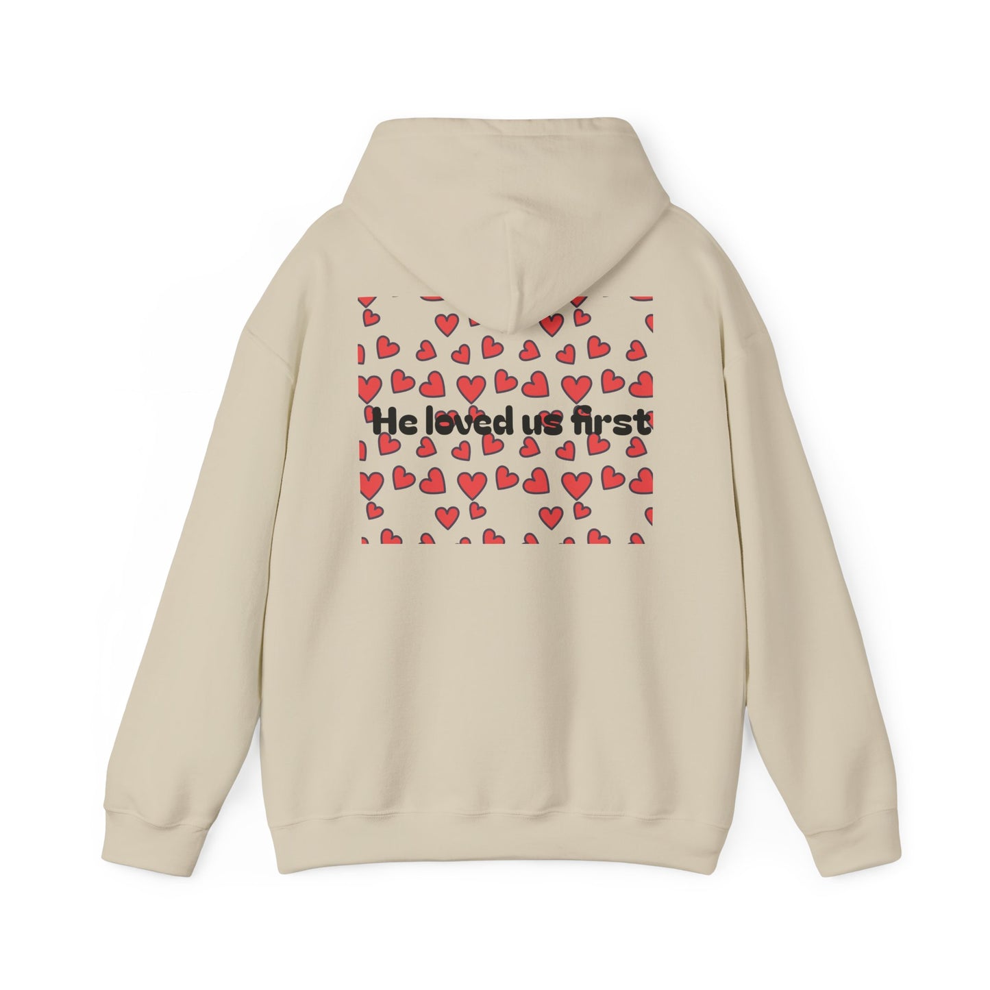 He loved us first ~ Hoodie