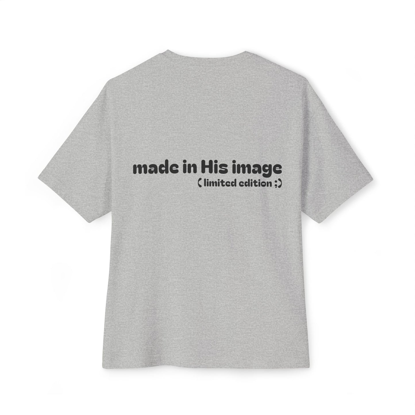 made in His image ( limited edition ;) ~ oversized T-shirt