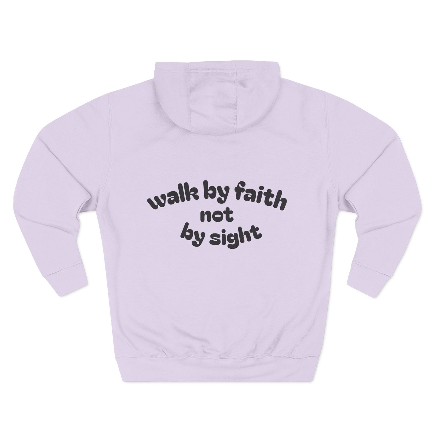 walk by faith not by sight ~ Hoodie