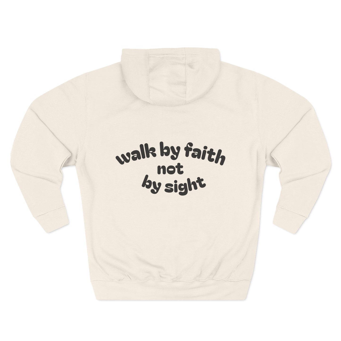 walk by faith not by sight ~ Hoodie