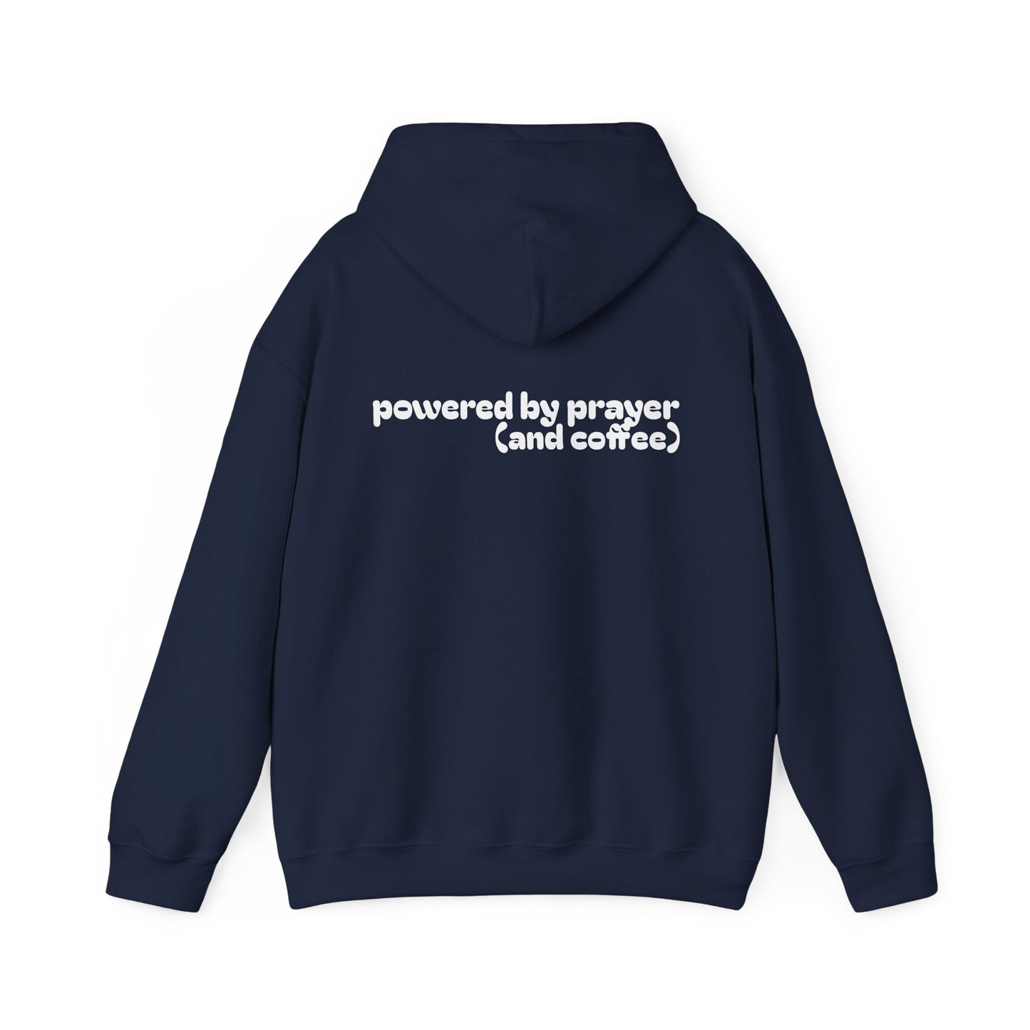 powered by prayer (and coffee) ~ Hoodie