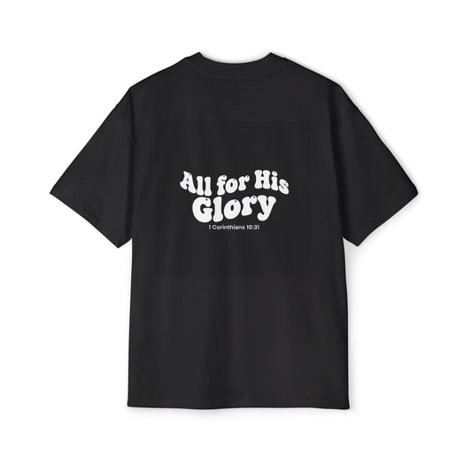 all for His glory ~ oversized T-shirt