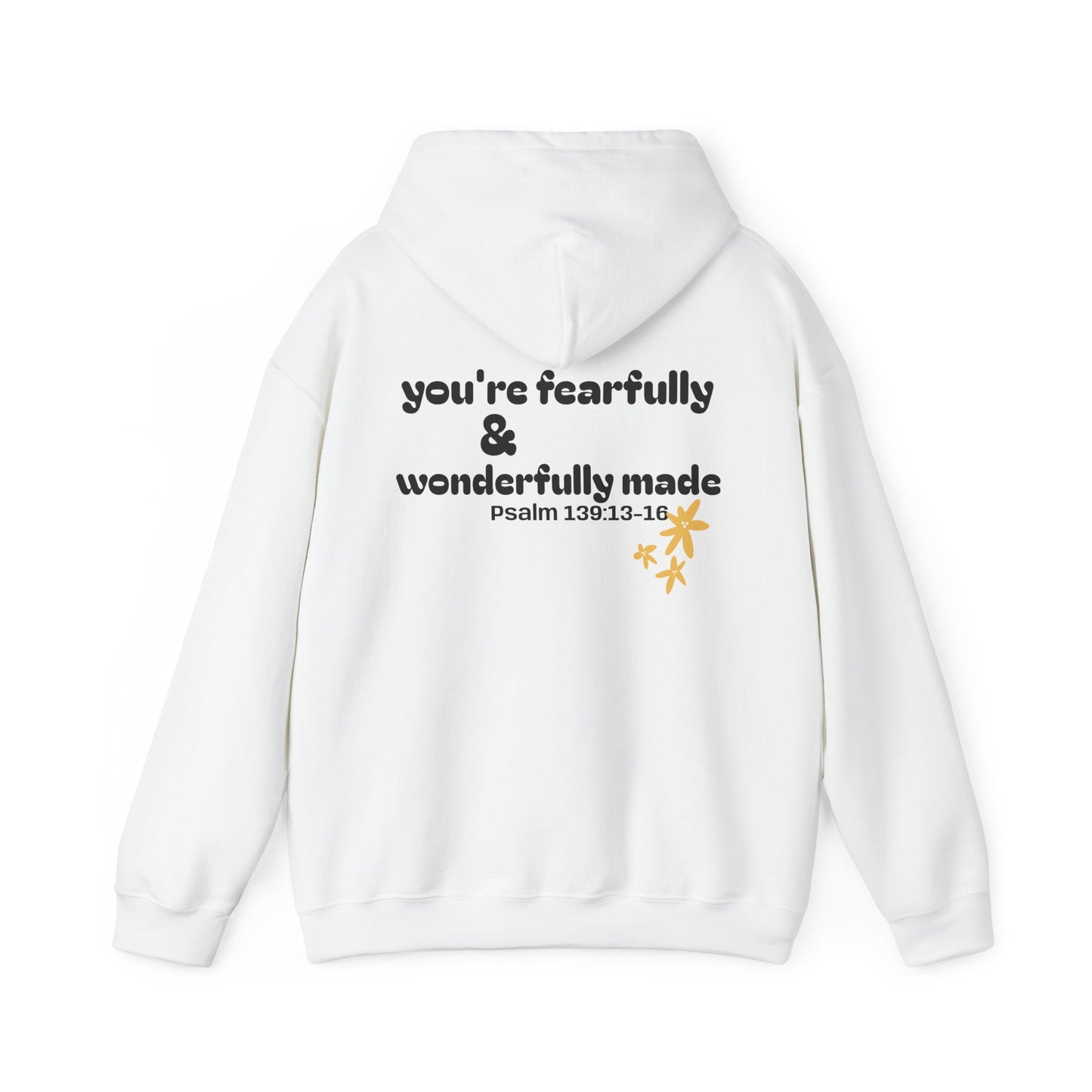 you're fearfully & wonderfully made ~ Hoodie