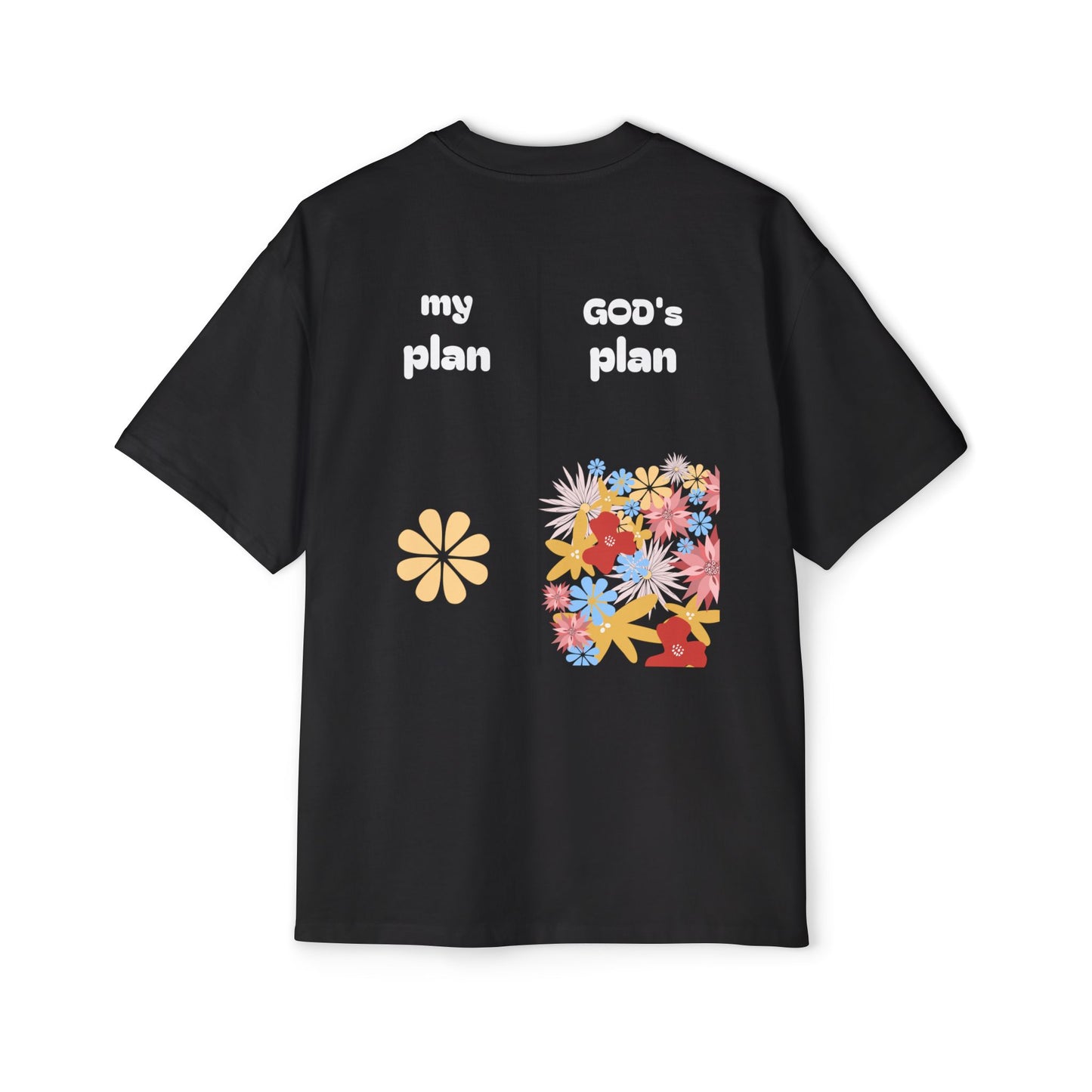 my plan < God's plan ~ oversized T-shirt