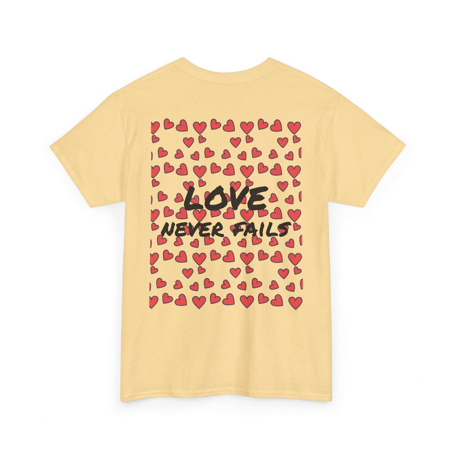 Love never fails ~ T-shirt